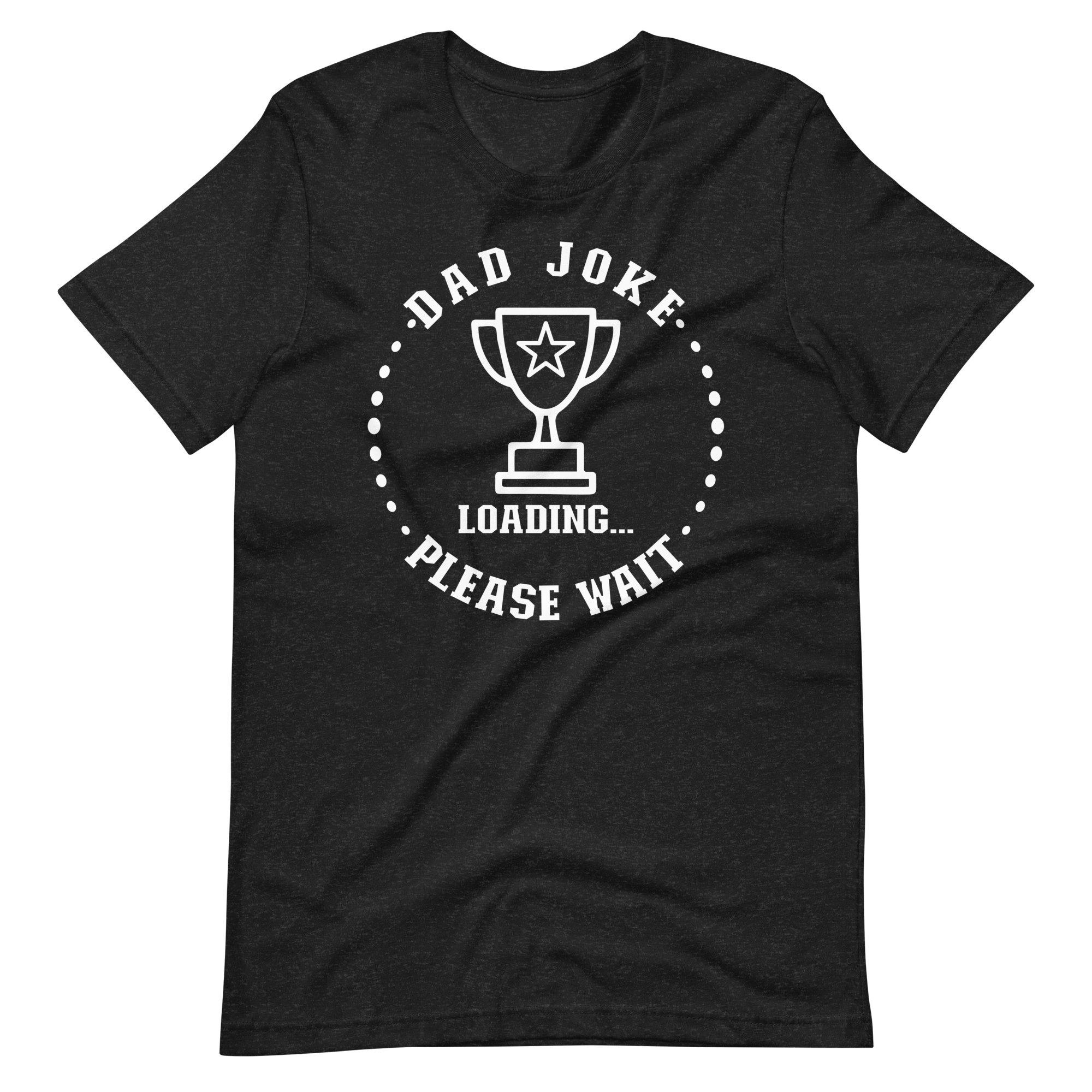 Dad Joke Loading... Please wait Unisex t-shirt