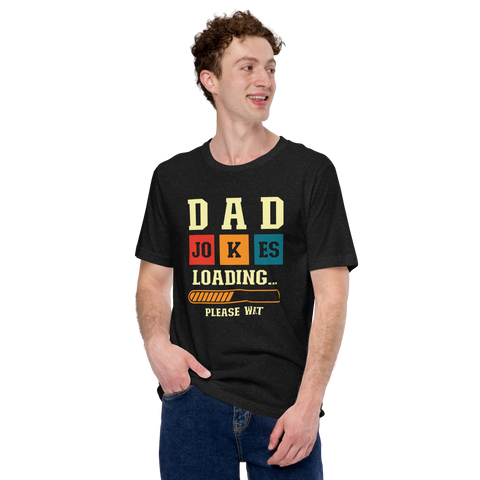 Dad Joke Loading... Please wait Unisex t-shirt