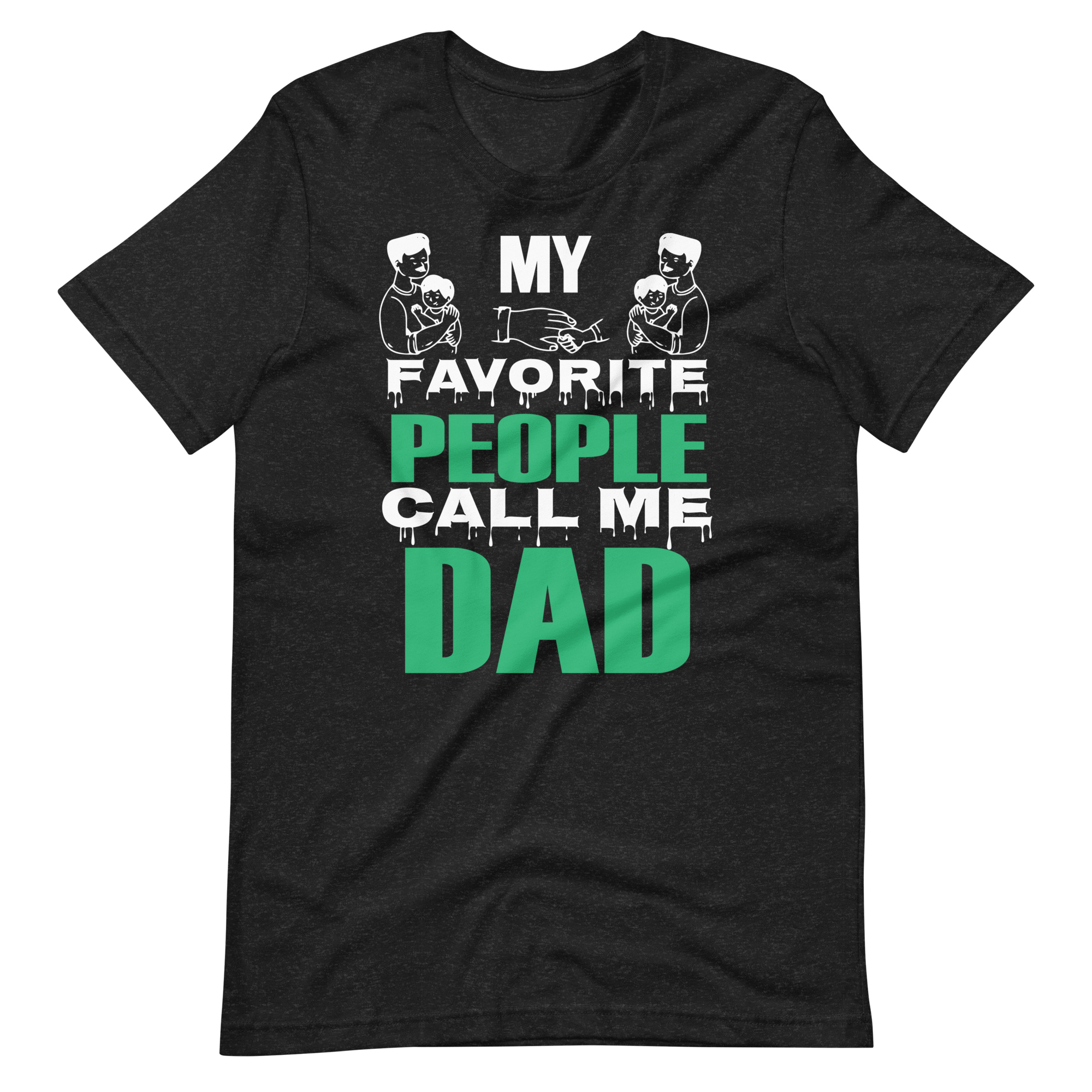 My Favorite People Call Me Dad Unisex t-shirt