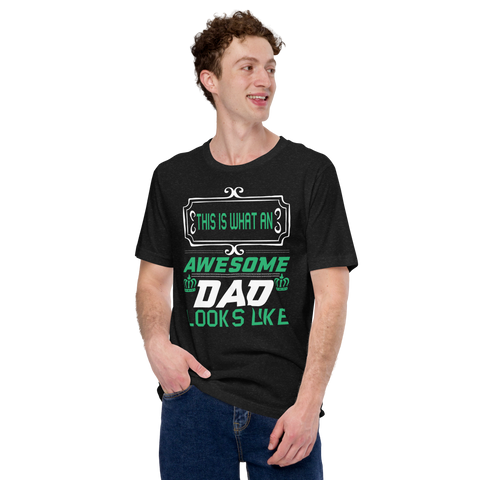 This Is What An Awesome Dad Looks Like Unisex t-shirt