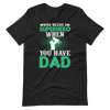 Who Needs A Superhero When You Have Dad Unisex t-shirt