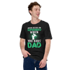 Who Needs A Superhero When You Have Dad Unisex t-shirt