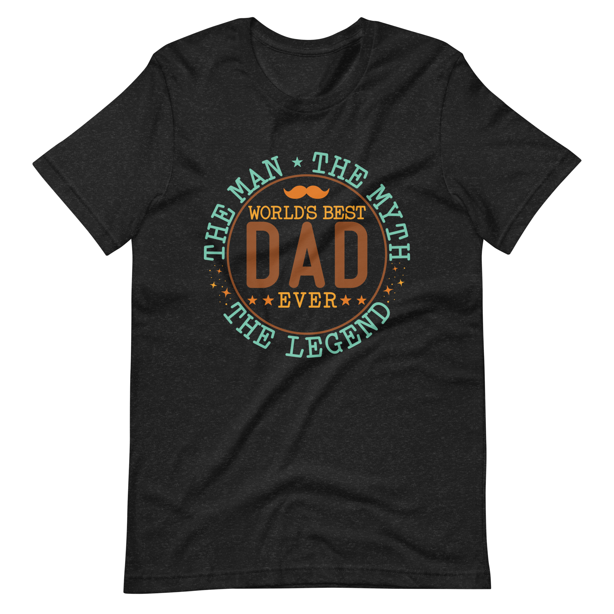 World's Best Dad Ever The Man The Myth The Legend Unisex t-shirt