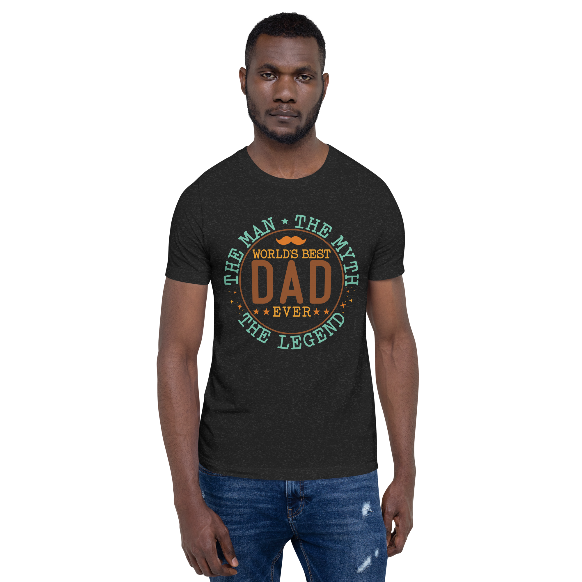 World's Best Dad Ever The Man The Myth The Legend Unisex t-shirt