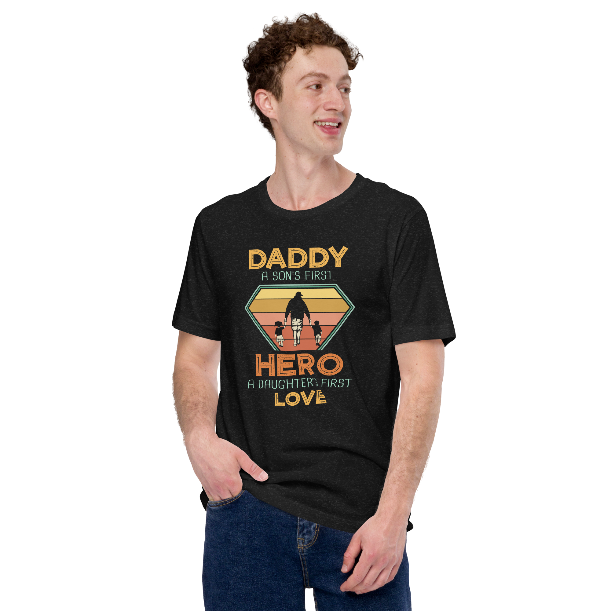 Daddy A Son's First Hero A Daughter's First Love Unisex t-shirt