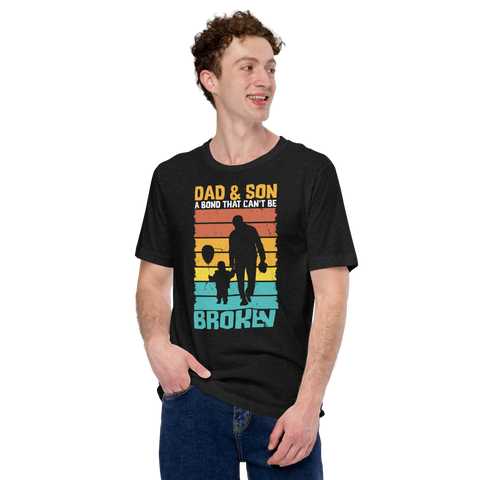 Dad And Son A Bond That Can't Be Broken Unisex t-shirt