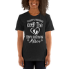 Today's Mission Keep The Tiny Human Alive Unisex t-shirt