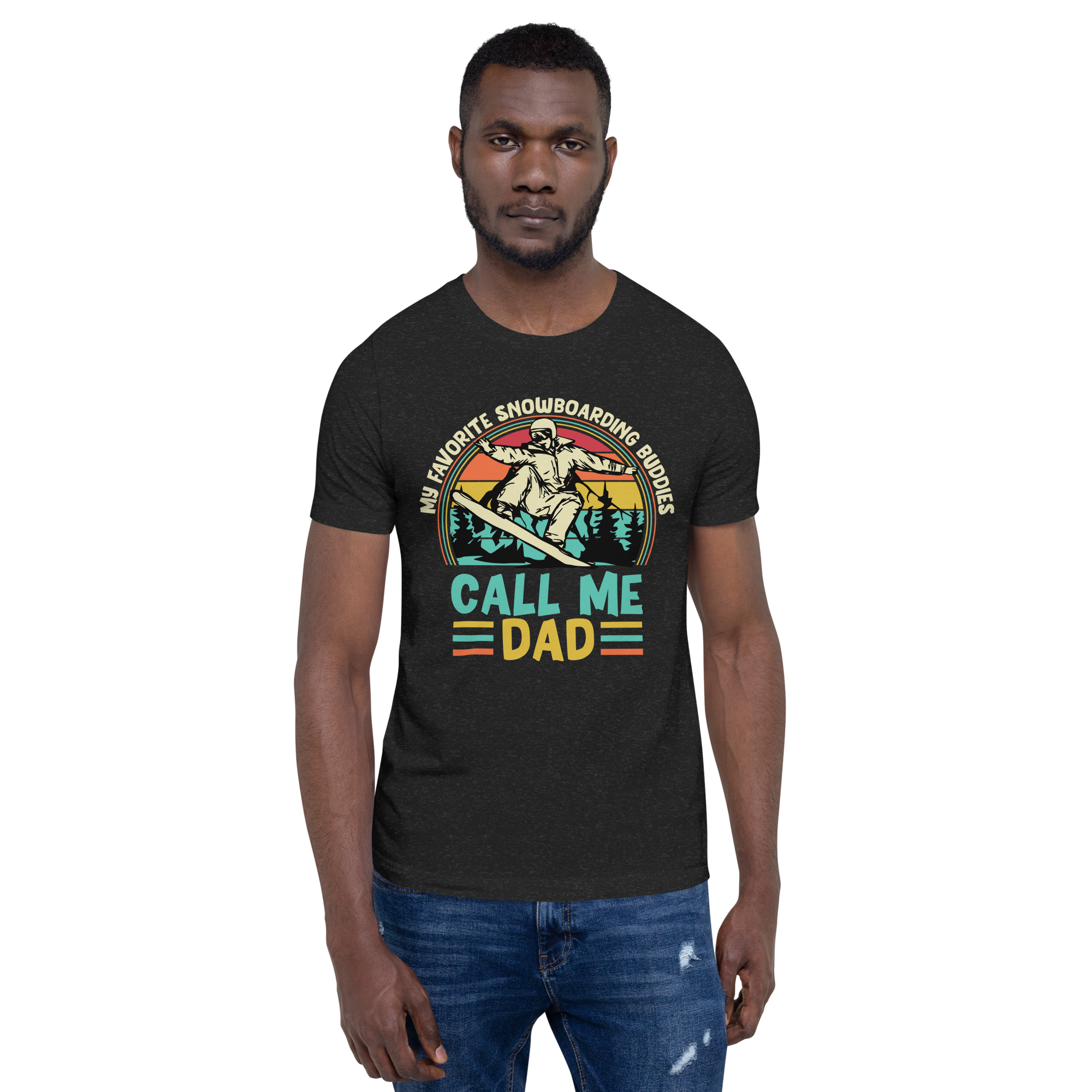 My Favorite Snowboarding Buddies Call Me Dad Unisex t-shirt