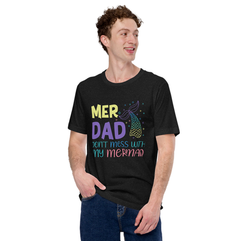 Mer Dad Don't Mess With My Mermaid Unisex t-shirt