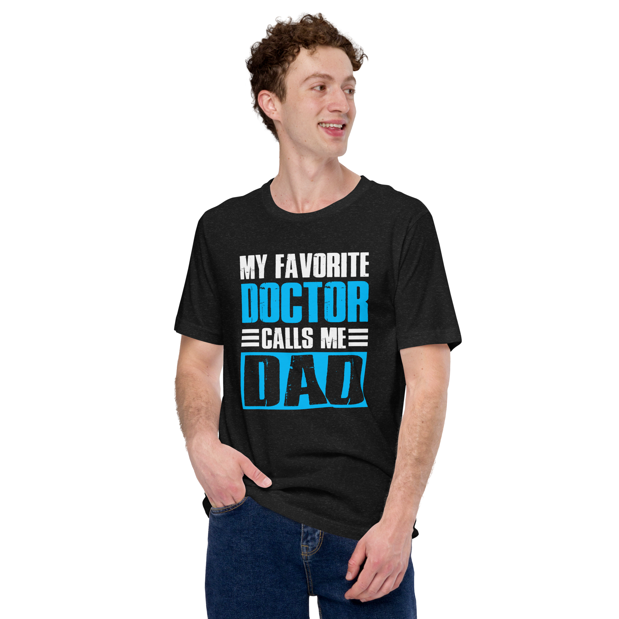 My Favorite Doctor Calls Me Dad Unisex t-shirt