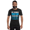 My Favorite Doctor Calls Me Dad Unisex t-shirt