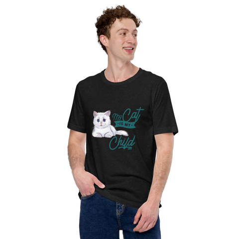 My Cat Is My Child Unisex t-shirt