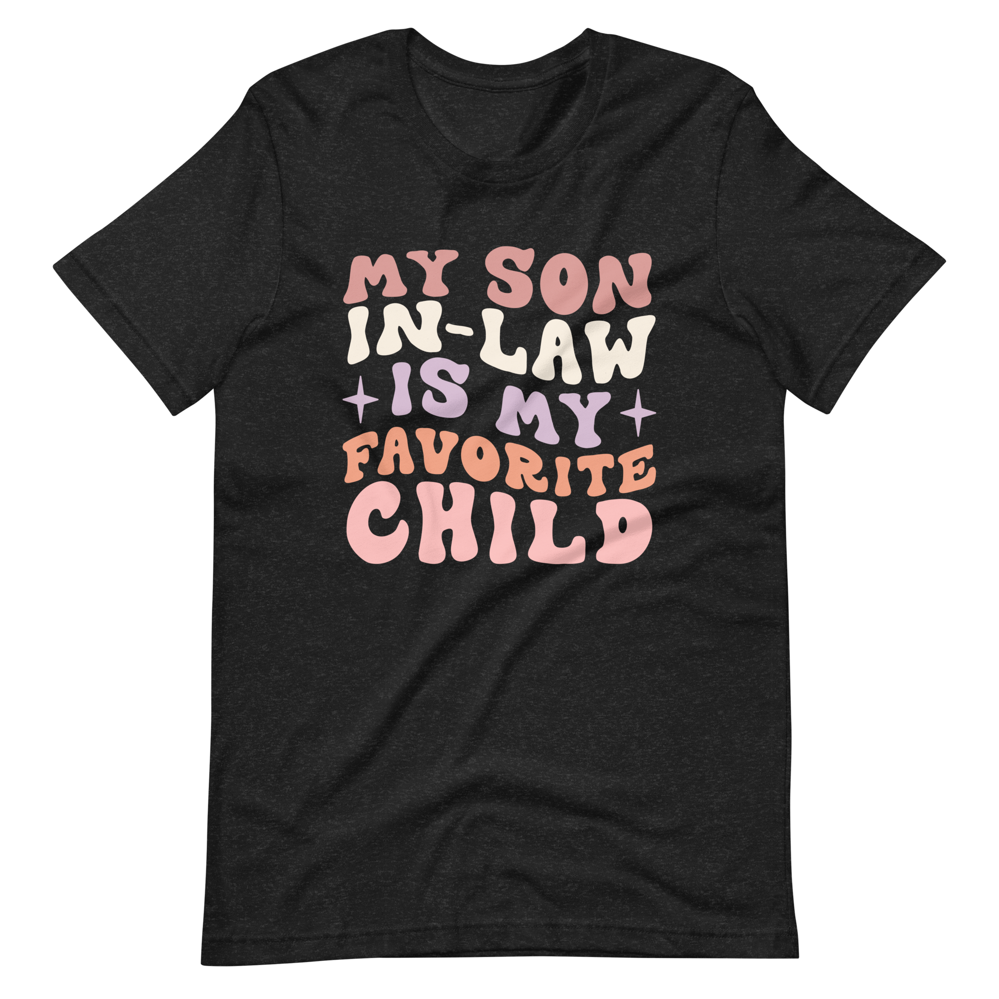 My Son-In-Law Is My Favorite Child Unisex t-shirt