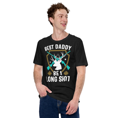 Best Daddy Be A Long Shot Unisex t-shirt