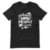 Motherhood Because Privacy Is Overrated Unisex t-shirt