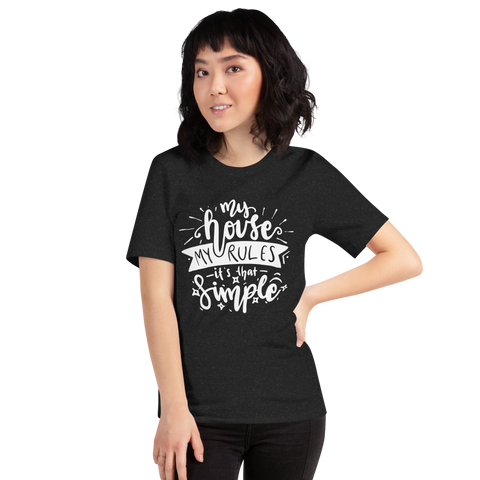 My House My Rules It's That Simple Unisex t-shirt