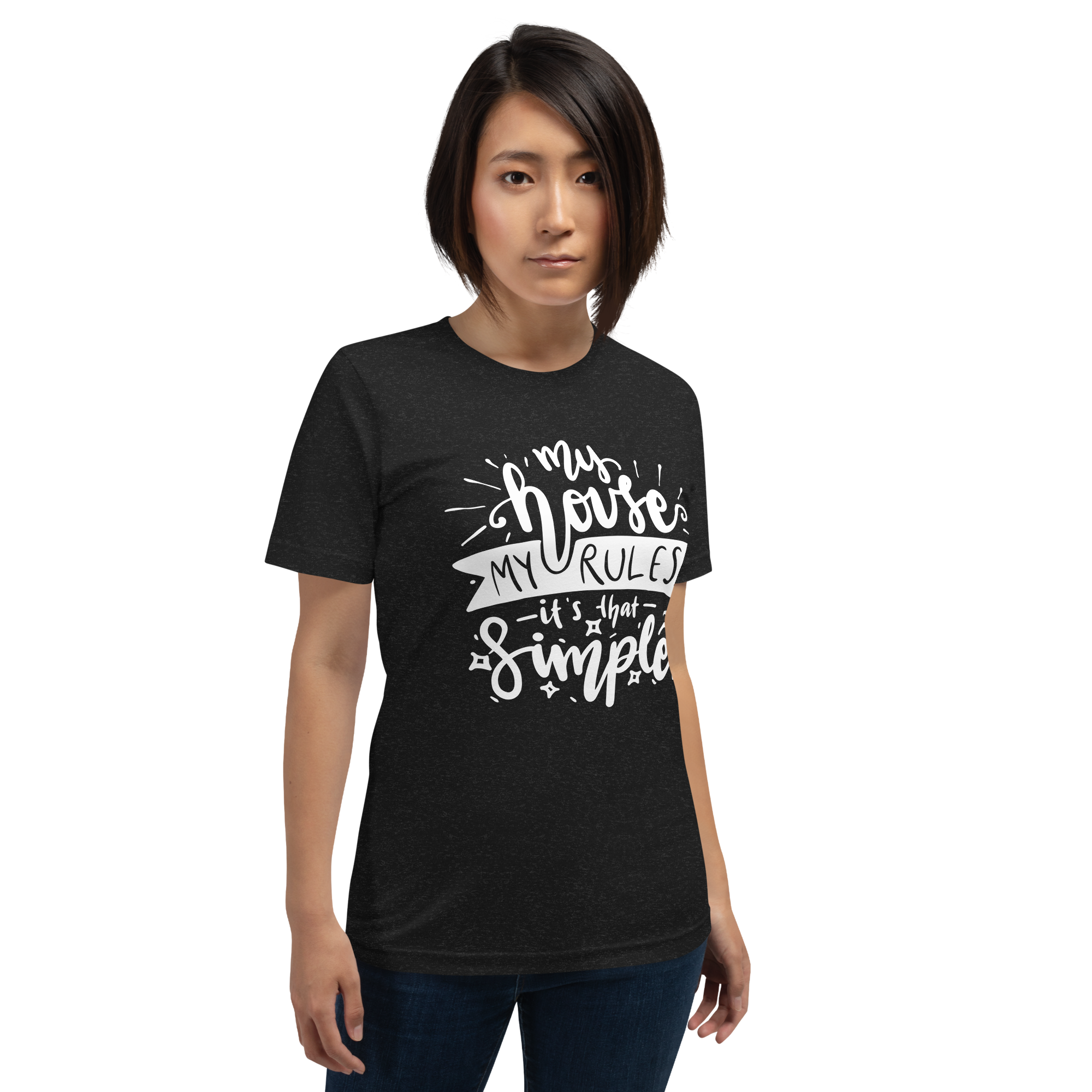 My House My Rules It's That Simple Unisex t-shirt