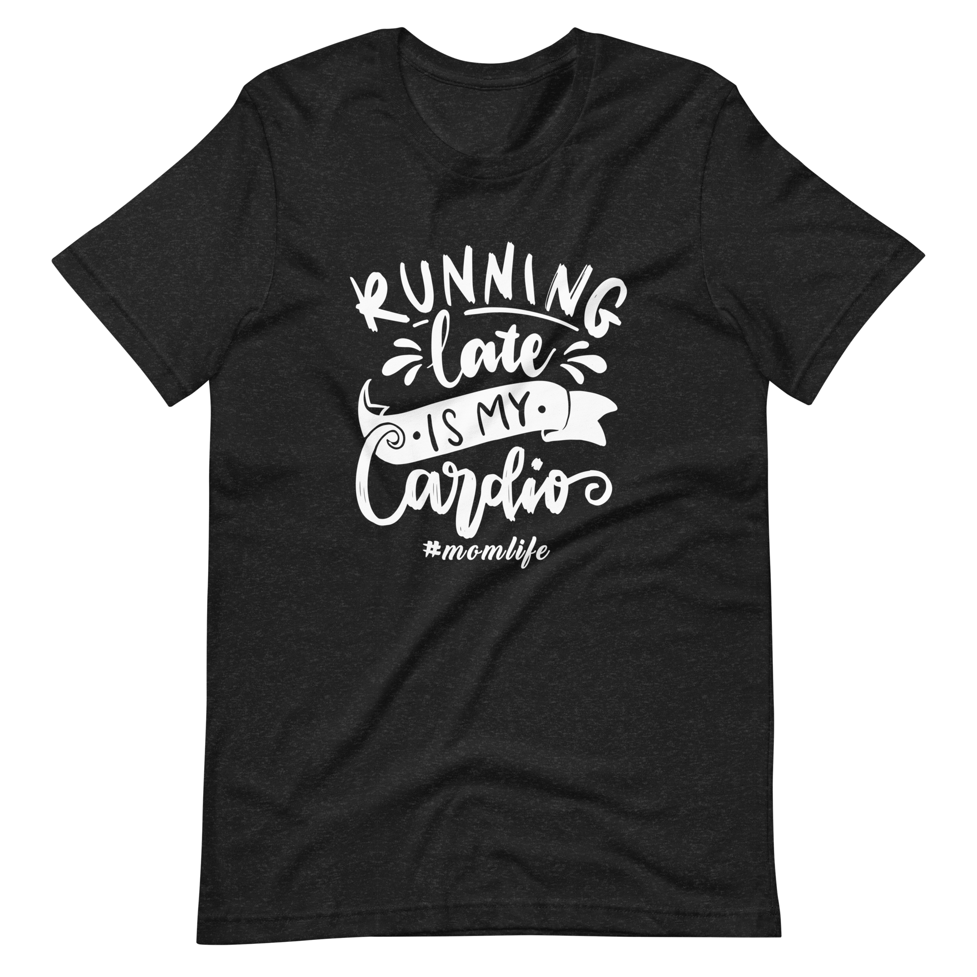 Running Late Is My Cardio Unisex t-shirt