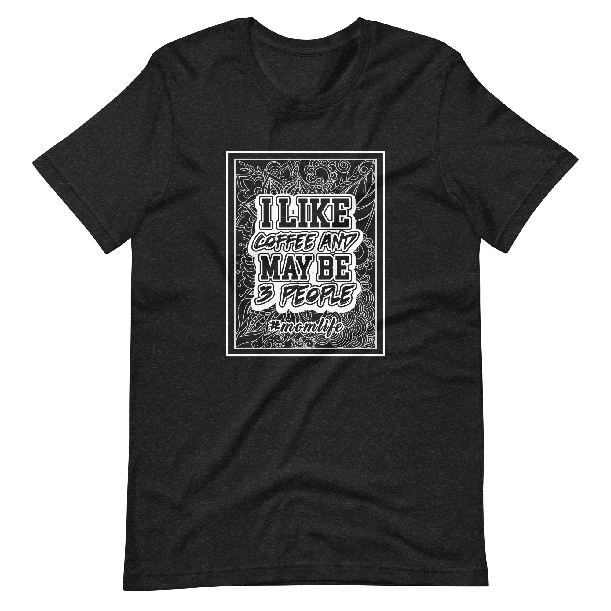 I Like Coffee And May Be 3 People Unisex t-shirt