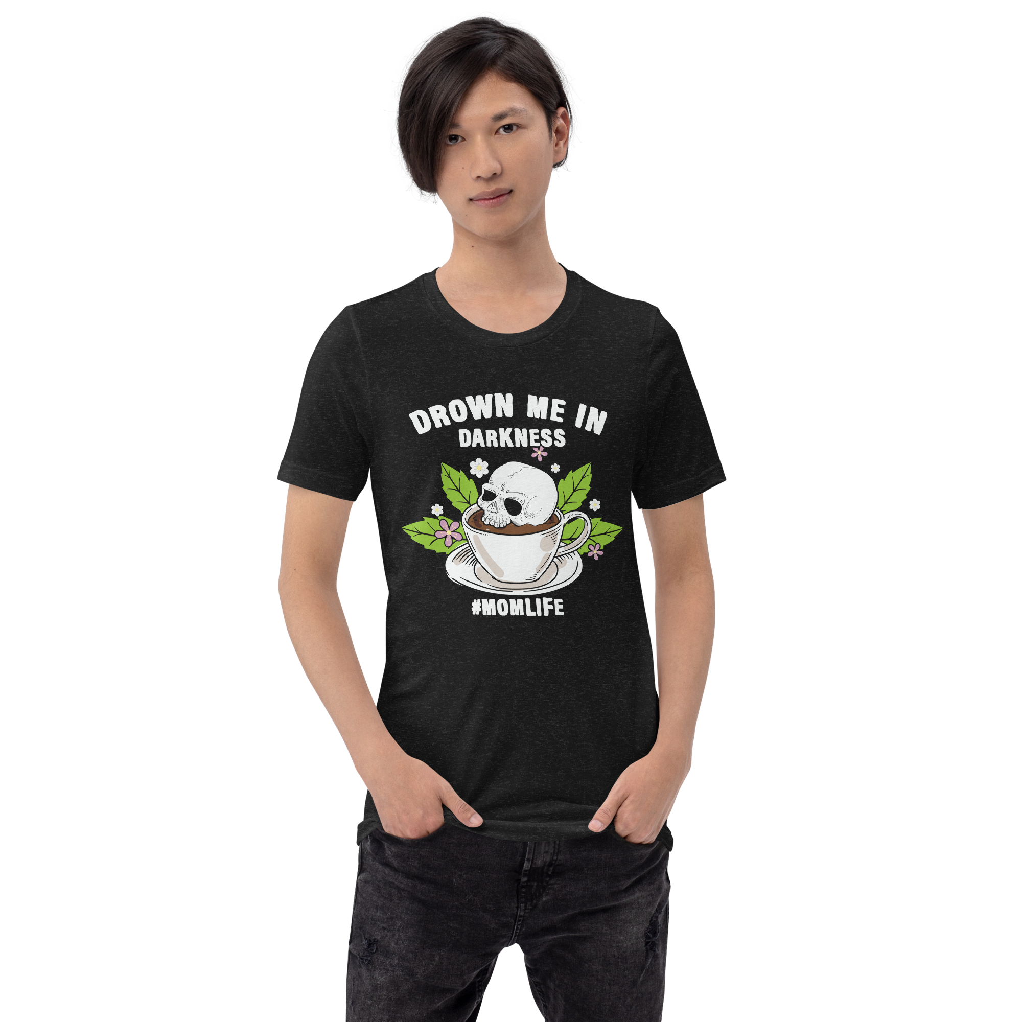 Drown Me In Darkness #Momlife Unisex t-shirt