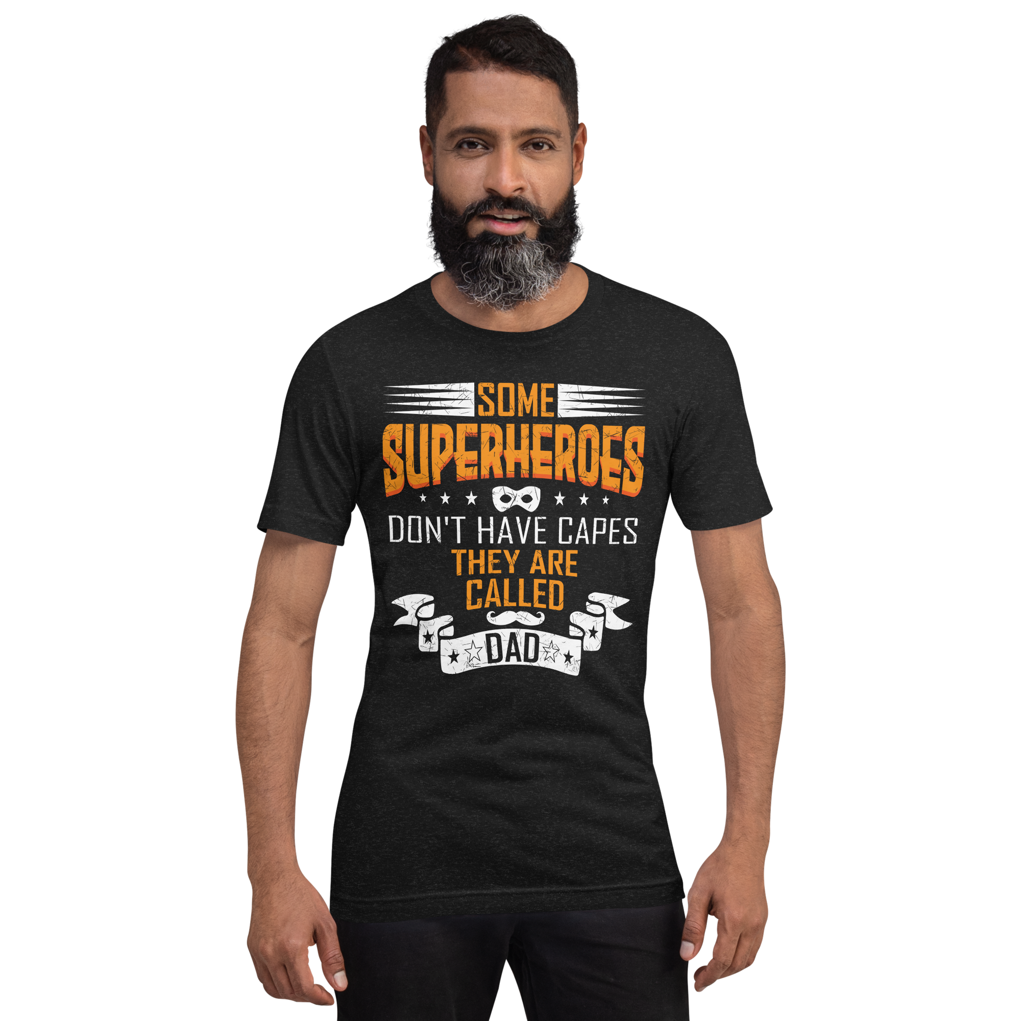 Some Superheroes Don't Have Capes They Are Called Dad Unisex t-shirt