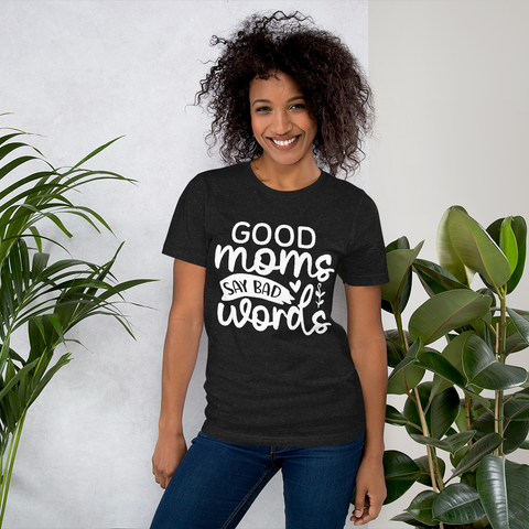 Good Moms Say Bad Words Unisex t-shirt