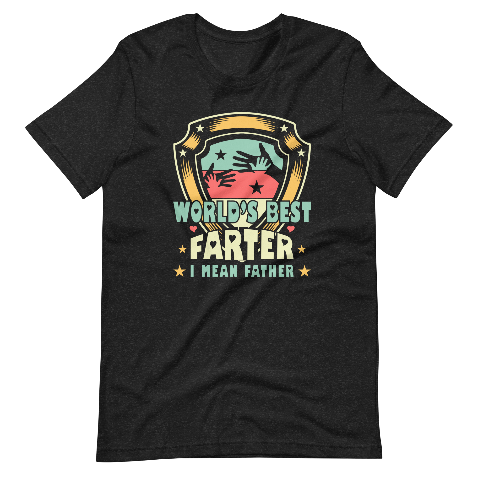 World's Best Farter I Mean Father Unisex t-shirt