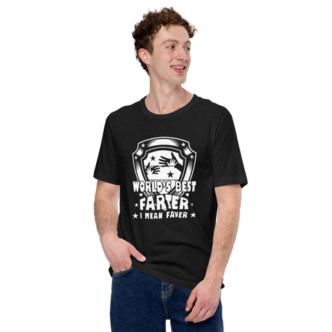 World's Best Farter I Mean Father Unisex t-shirt