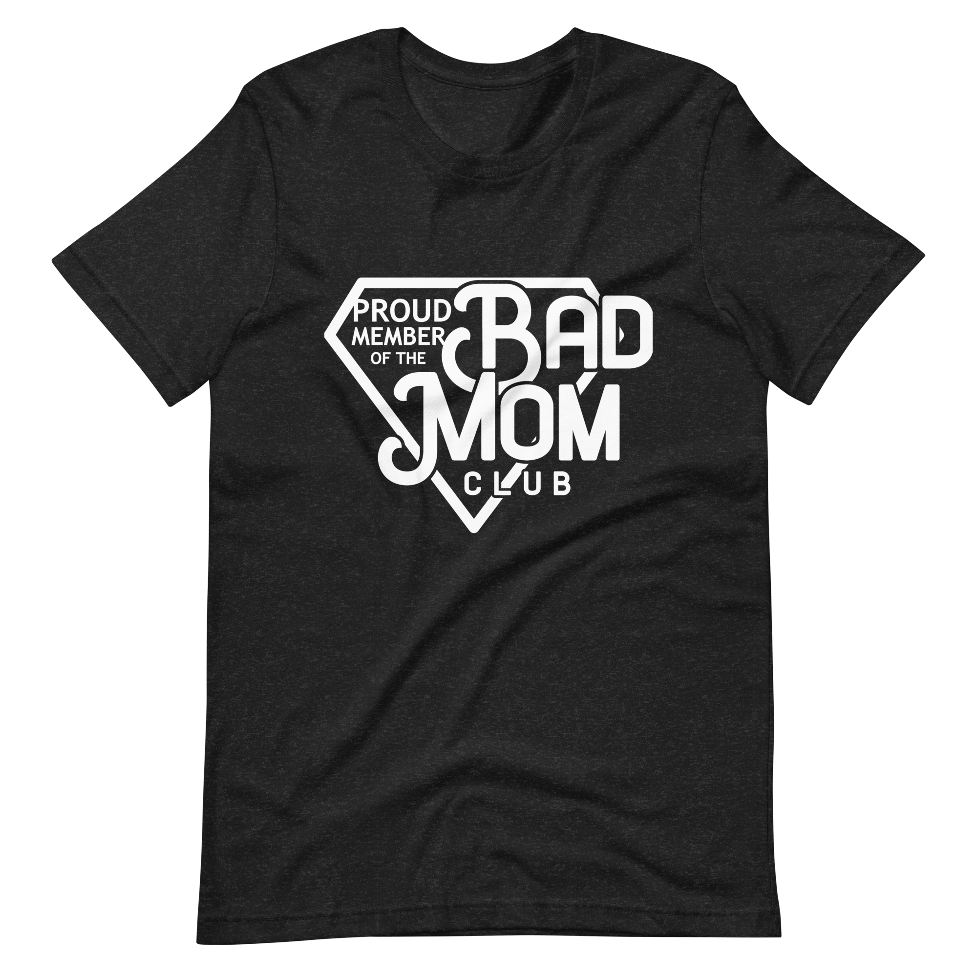 Proud Member Of The Bad Mom Club Unisex t-shirt