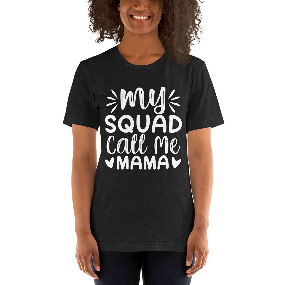 My Squad Call Me Mama Unisex t-shirt