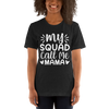 My Squad Call Me Mama Unisex t-shirt