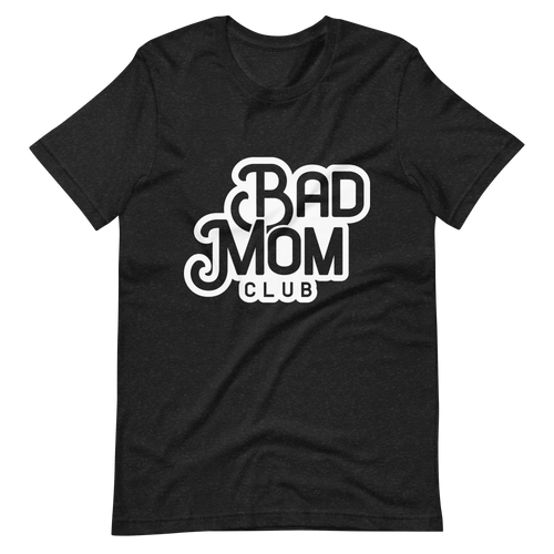 Bad Mom Club Unisex t-shirt