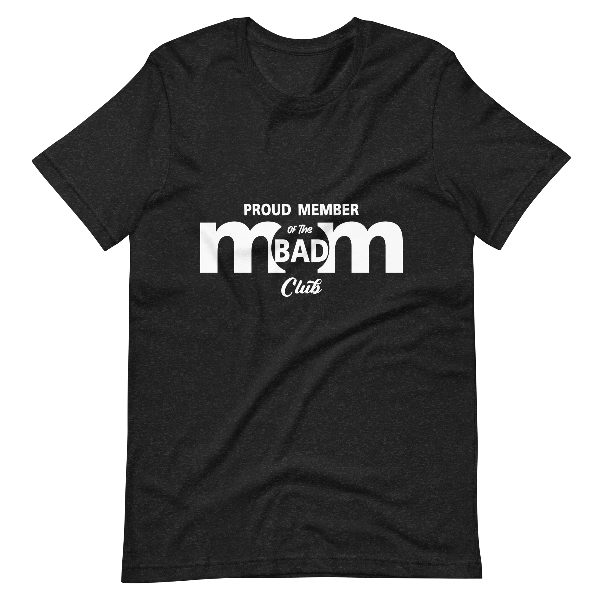 Proud Member Of The Bad Mom Club Unisex t-shirt