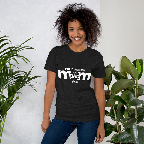 Proud Member Of The Bad Mom Club Unisex t-shirt