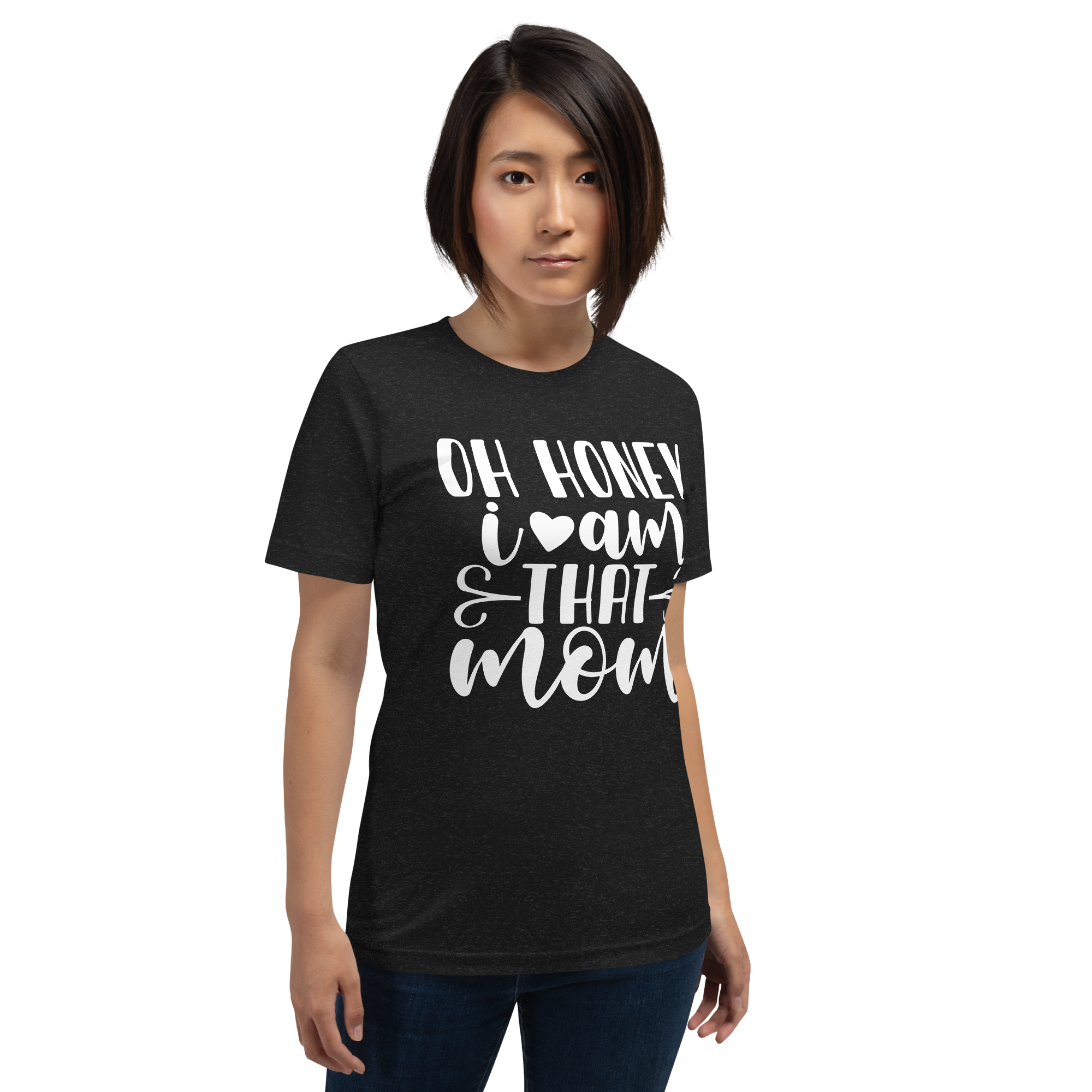 Oh Honey I Am That Mom Unisex t-shirt