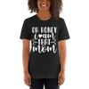 Oh Honey I Am That Mom Unisex t-shirt