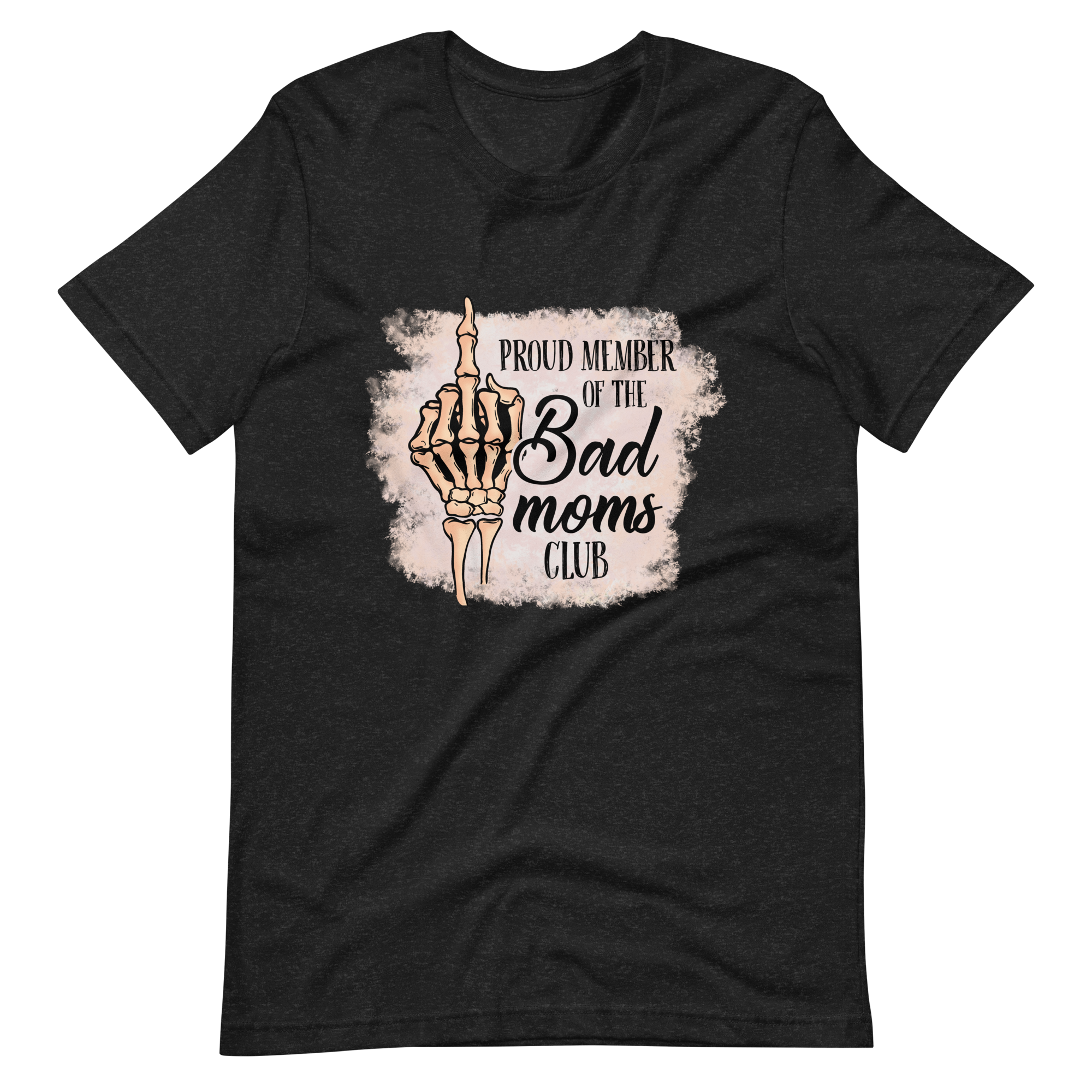 Proud Member Of The Bad Moms Club Unisex t-shirt