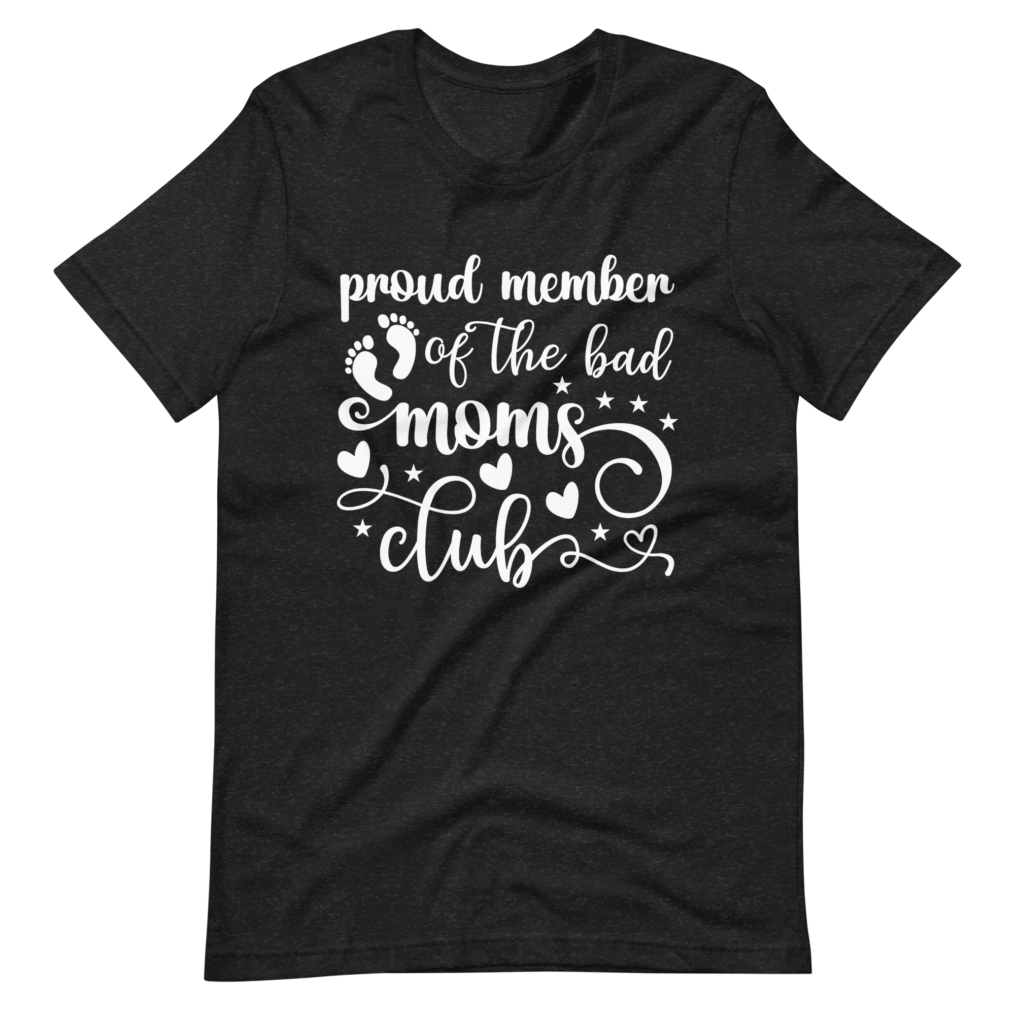 Proud Member Of The Bad Moms Club Unisex t-shirt