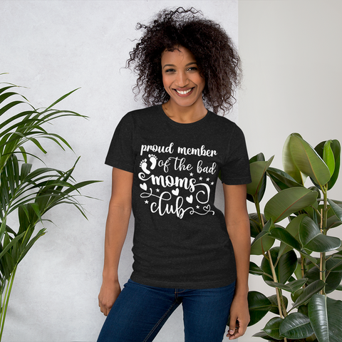 Proud Member Of The Bad Moms Club Unisex t-shirt