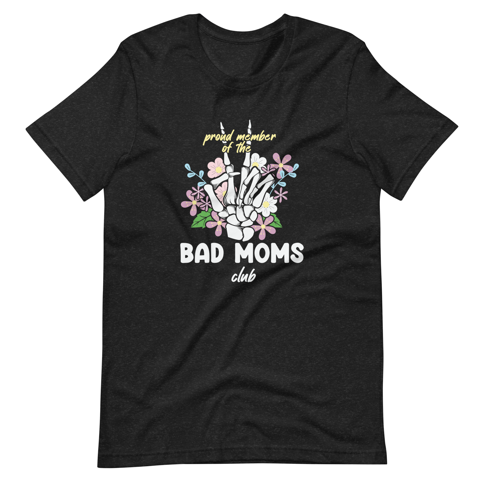 Proud Member Of The Bad Moms Club Unisex t-shirt