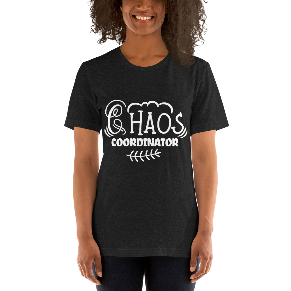 Chaos Coordinator Unisex t-shirt