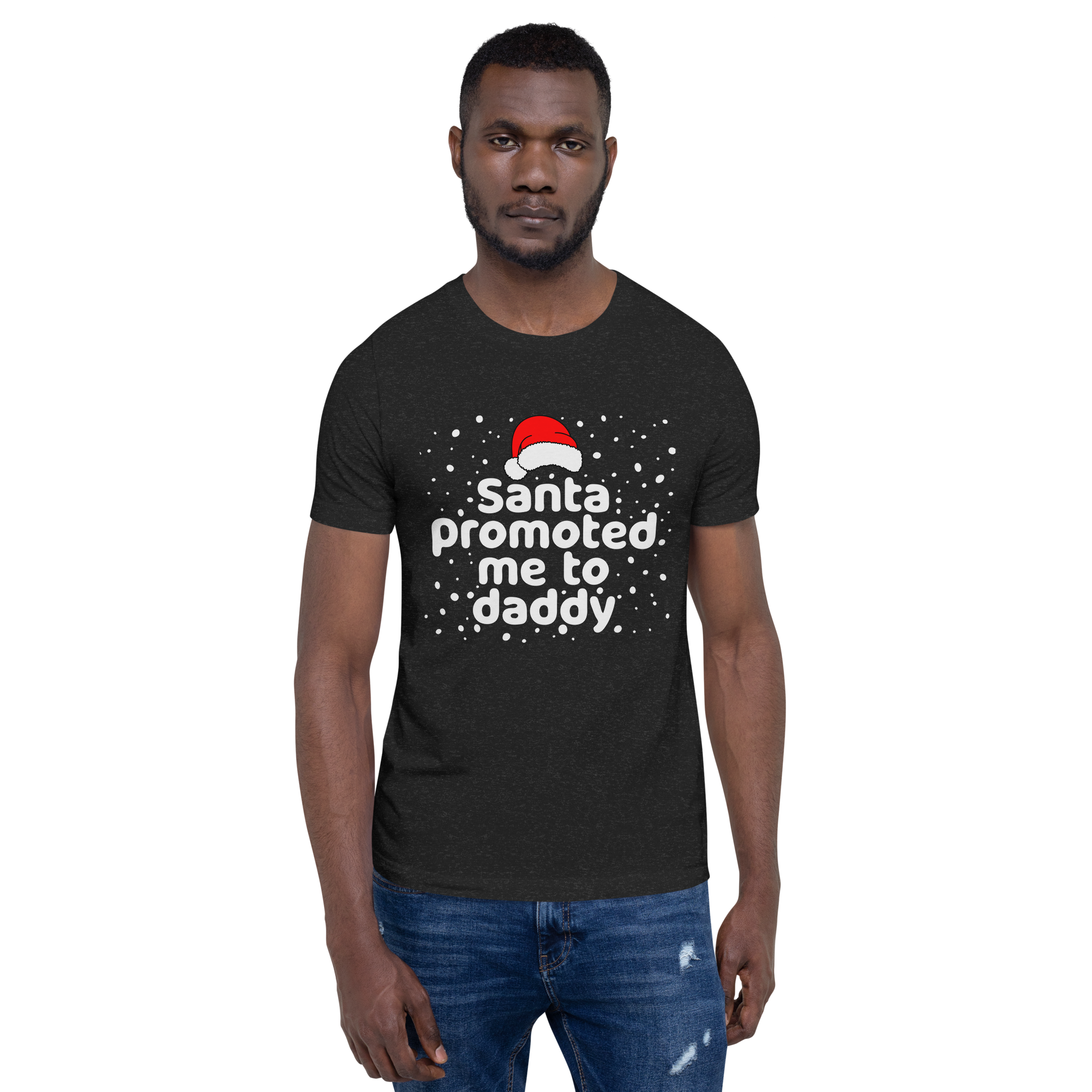 Santa Promoted Me To Dad Unisex t-shirt