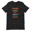 Mommy Needs Her Jingle Juice Unisex t-shirt