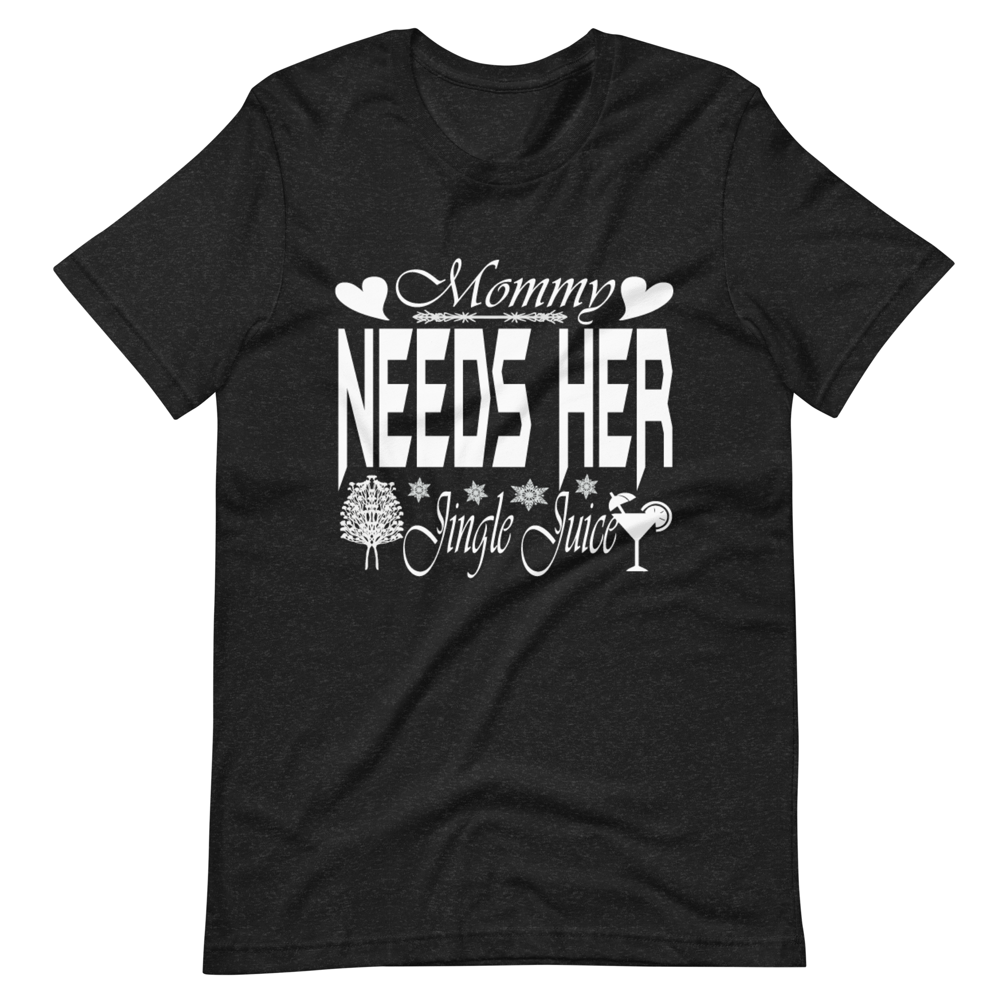 Mommy Needs Her Jingle Juice Unisex t-shirt