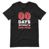 Zero Days Without A Dad Joke Unisex t-shirt