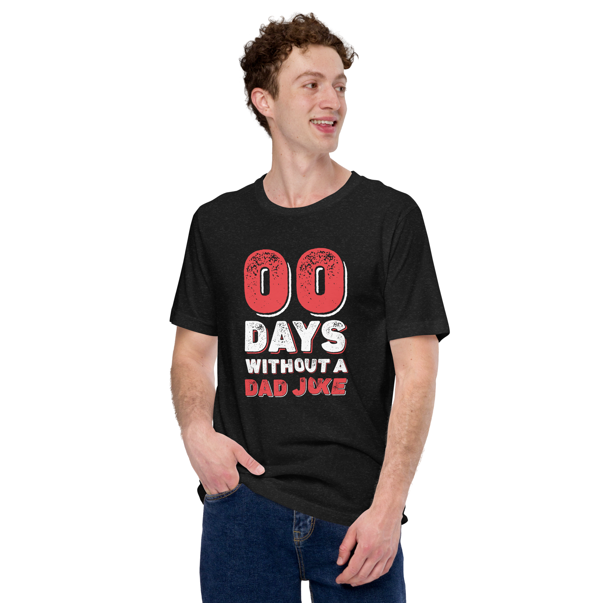 Zero Days Without A Dad Joke Unisex t-shirt