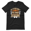 My Father Didn't Tell Me How To Live. He Lived And Let Me Watch Him Do It. Unisex t-shirt