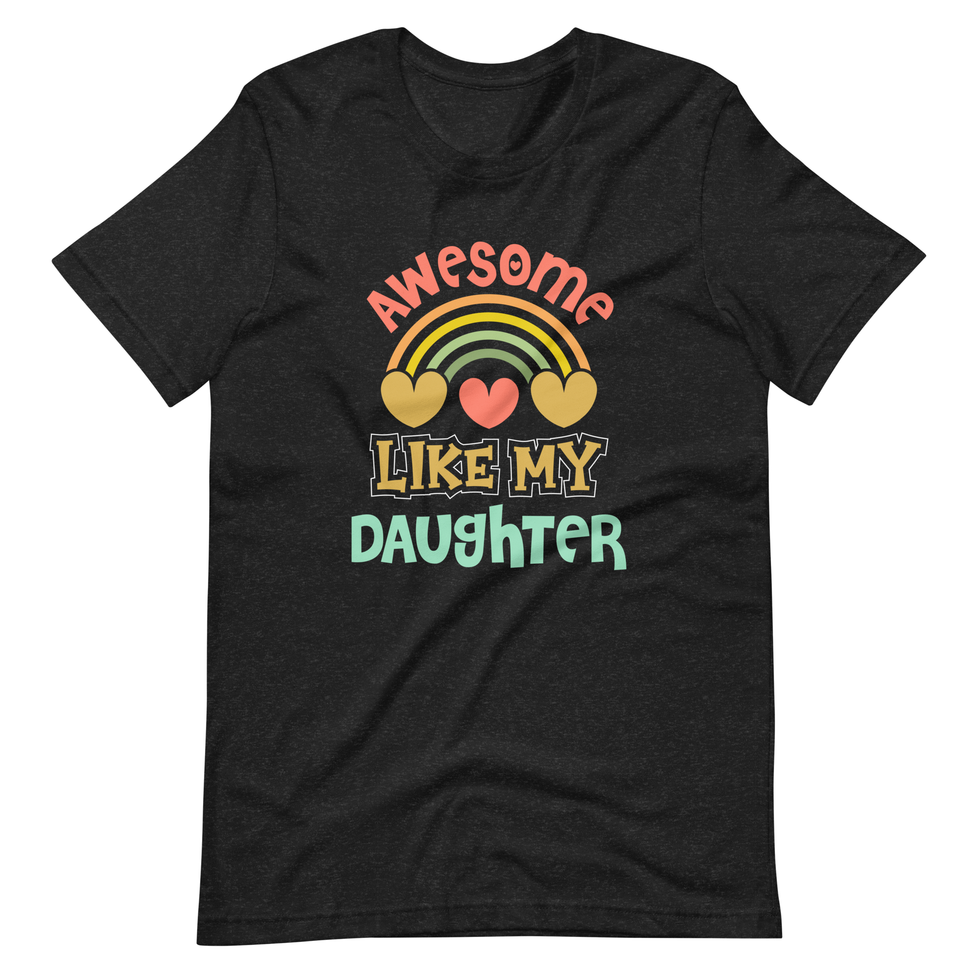 Awesome Like My Daughter Unisex t-shirt