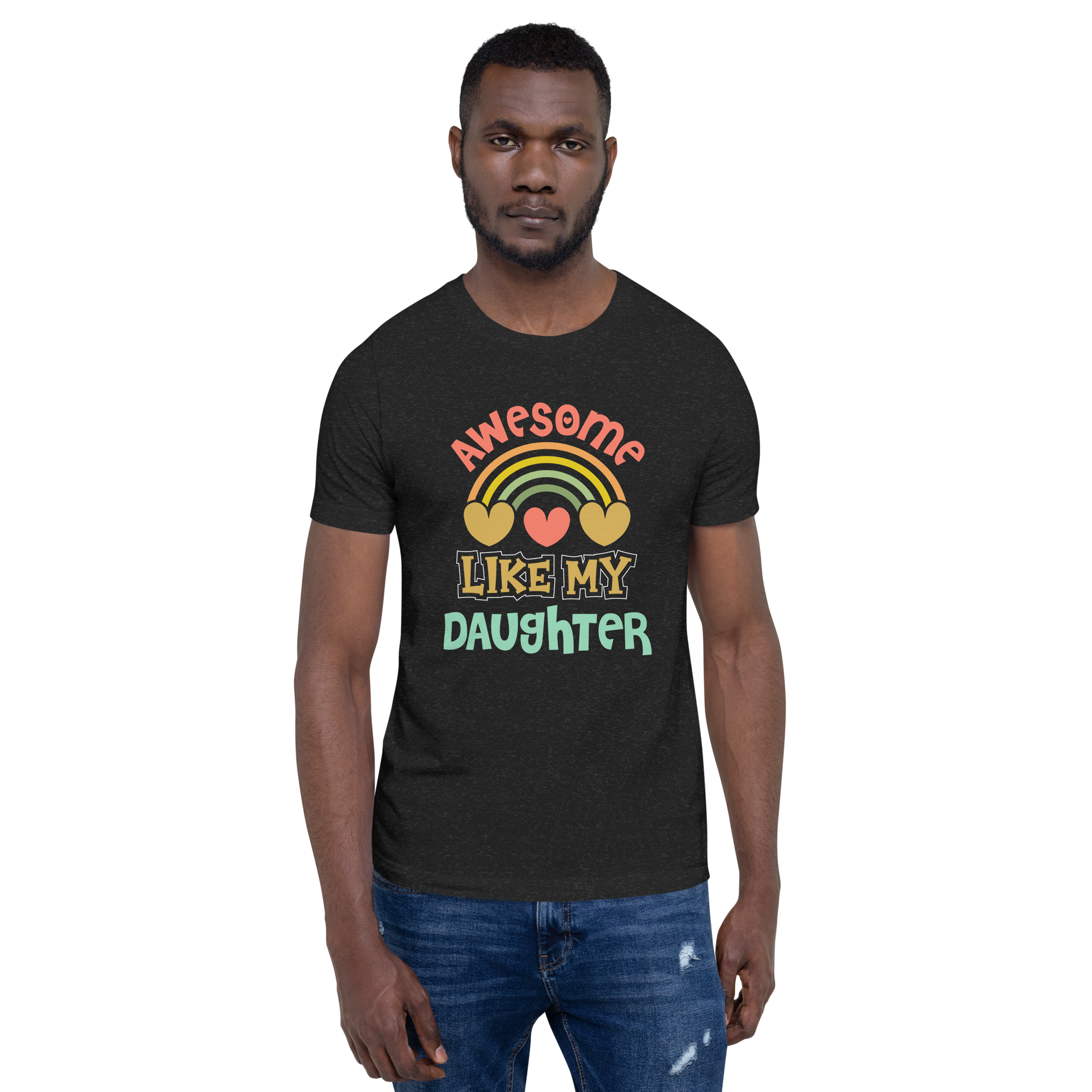 Awesome Like My Daughter Unisex t-shirt