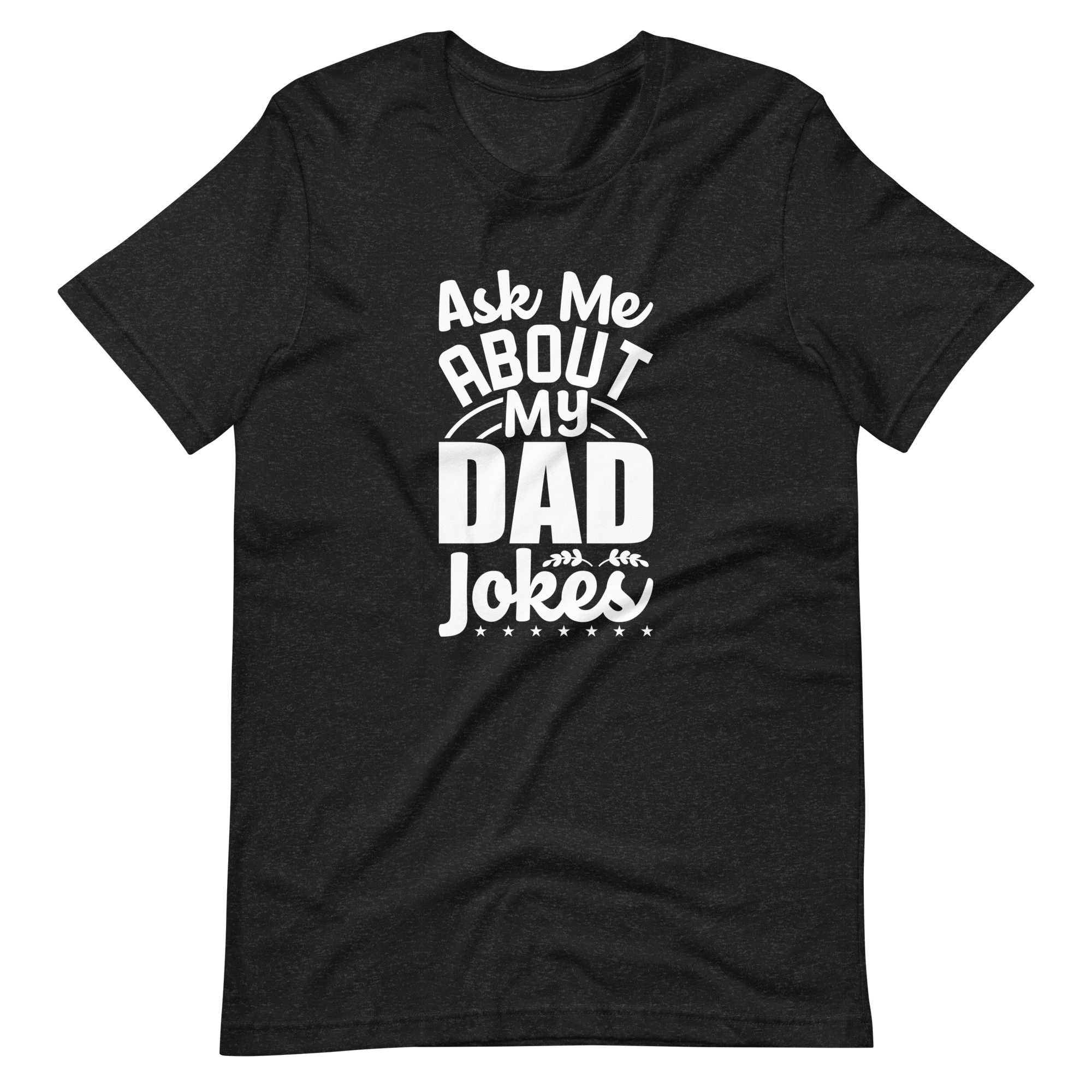 Ask Me About My Dad Jokes Unisex t-shirt